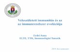 Veleszületett immunitás és az az immunrendszer evolúciója · A veleszületett és az adaptív immunitás jellemzői Veleszületett immunitás Adaptív immunitás Evolúciósan