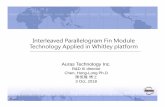 Interleaved Parallelogram Fin Module Technology Applied in … · 2018-11-14 · 1 Interleaved Parallelogram Fin Module Technology Applied in Whitley platform Auras Technology Inc.