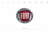 FIA TBRA VO - Fiat-Service.nl · Hartelijk dank dat u voor een Fiat hebt gekozen en gefeliciteerd met uw keuze voor de Fiat Bravo. Wij hebben dit boekje samengesteld om u de kwaliteiten