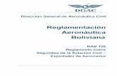 Reglamentación Aeronáutica Boliviana · reglamentar, fiscalizar, inspeccionar, y realizar la certificación y vigilancia de la aeronáutica civil e investigar los incidentes y accidentes