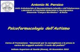 Psicofarmacologia dell’Autismoold.iss.it/binary/auti/cont/Dr._Antonio_Persico... · nonverbal social communication skills cause severe impairments in functioning; very limited initiation