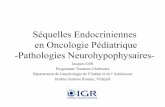 Séquelles Endocriniennes en Oncologie Pédiatrique ... · Séquelles Endocriniennes en Oncologie Pédiatrique -Pathologies Neurohypophysaires- Jacques Grill Programme Tumeurs Cérébrales