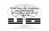 Yin Style Bagua Workshop Pacific Grove 2014 · 2015-12-06 · 10 月 4 日课程时间表 October 4t h Class Schedule 推，托 Pushing, Lifting Time时间 Objective 目标 完成划勾