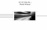 CCNA Fast Pass - WordPress.com · 2008-04-16 · 2.1 Configure Routing Protocols Given User Requirements 60 Preliminary Configuration 60 Configuring IP Routing in Your Network 66