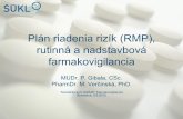 Plán riadenia rizík (RMP), rutinná anadstavbová · Predkladanie RMP III. Registrácie s neobmedzenou platnosťou Lieky, ktoré majú RMP - predkladá sa aktualizácia RMP alebo