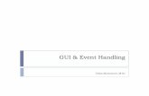 GUI & Event Handlinginformatika.unsyiah.ac.id/~viska/pbod3/12 GUI, Event...membantu tampilan menjadi lebih rapi dan teratur. JPanel digunakan untuk menyusun komponen agar lebih rapi.