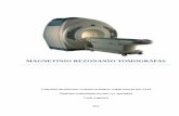 MAGNETINIO REZONANSO TOMOGRAFAS - VASPVT12_28).pdf · Magnetinio rezonanso tomografas (toliau – MRT) – tai medicinos prietaisas neskaidriems organizmo dariniams atvaizduoti bei