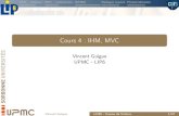 Cours 4 : IHM, MVCguigue/wikihomepage/uploads/... · MVC - observer MVC - évènements SWING Dialogue avancé Personnalisation Cours 4 : IHM, MVC VincentGuigue UPMC-LIP6 Vincent Guigue