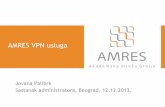 AMRES VPN usluga · 2015-08-21 · Realizacija AMRES VPN servisa Nakon autentifikacije korisnika TLR server korisničkom uređaju dodeljuje IP adresu iz VPN opsega njegove institucije