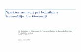 Spekter mutacij pri bolnikih s hemofilijo A v Sloveniji · 2012-12-01 · Hemofilija A je genetska bolezen z uspešnim nadomestnim zdravljenjem za bolnike. Hemostaza je proces ustavitve