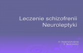 Leczenie schizofrenii Neuroleptyki · 2017-10-14 · Wskazania schizofrenia, mania Postaci tabl., roztwór do stos. per os- nie ma w Polsce. Ziprazidon z lekami hipotensyjnymi (większy