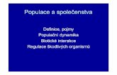 Definice, pojmy Populační dynamika Biotické interakce ...zahradnici-abzu.wbs.cz/Agroekologie/Agroekologie_5-Populace_a_spolecenstva.pdfPopulace • Soubor jedincůtéhož druhu