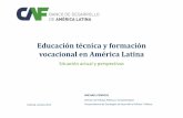 Educación técnica y formación vocacional en América Latina Penfold-CAF.pdf · vocacional como motor de la innovación empresarial y el incremento de la productividad en sectores