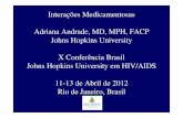 Interações Medicamentosas Adriana Andrade, MD, MPH, FACP … · Interações Medicamentosas Adriana Andrade, MD, MPH, FACP Johns Hopkins University X Conferência Brasil Johns Hopkins
