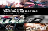 UNGE, KROP, TRÆNING OG DOPING · Dopingens historie Doping gennem historien i idræt og bodybuilding/fitness Idræt med fokus på styrketræning ... 4 INTRODUKTION Dette forløb