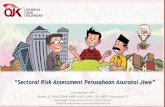 “Sectoral Risk Assessment Perusahaan Asuransi Jiwa”...“Sectoral Risk Assessment Perusahaan Asuransi Jiwa” Disampaikan oleh: Rianto, SE, MAk, CRMP, AMRP, AAIK, AAAIJ, QIP, ANZIIF