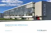 Digital Design @Bauhaus - Bitkom e.V. · 2019-09-12 · Digital Design @Bauhaus 2 Einführung und Motivation »Just as the knowledge of acoustics does not make one musical – neither