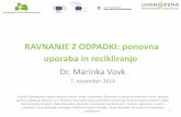 RAVNANJE Z ODPADKI: ponovna uporaba in recikliranje · partner projekta je Dnevnik, d.d. Projekt je ena izmed akcij partnerstva na področju komuniciranja evropskih vsebin med Evropsko