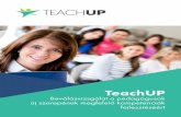 TeachUP - Debreceni Egyetem Tanárképzési Központtanarkepzes.unideb.hu/dokumentumok/hirek/teachup.pdf · 2018-04-23 · és nagyszámú pedagógus online képzését teszik lehetővé