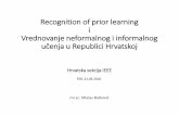 Recognition of prior learning i Vrednovanje …Terminologija 1. priznavanje prethodnog učenja (engl. Recognition of prior learning – RPL) – koristi se u Sjedinjenim državama,