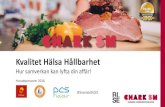 Kvalitet Hälsa Hållbarhet · 2018-11-13 · Från Rapport: Soja som foder och livsmedel i Sverige –konsekvenser lokalt och globalt, Naturskyddsföreningen, 2010 Livsmedel Foder