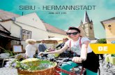 SIBIU - HERMANNSTADT Sibiu DE.pdfUnsere Broschüre möchte Ihnen Sibiu, deutsch Hermannstadt, als Besuchsziel vorstellen, so, wie es wirklich ist: ein Raum, der den Elan einer sich