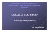 MySQL MySQL & SQL server & SQL server · Kreiranje baze podataka Nakon prijave na MySQL server, u komandnoj liniji treba kucati naredbu za kreiranje baze podataka CREATE DATABASE