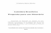 Coimbra Brasileira Proposta para um Itinerário · 2016-08-21 · Coimbra Brasileira Proposta para um Itinerário 3 ABSTRACT In this dissertation, guided by Brazilian tourism in Coimbra,