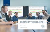 SINTEFS STYRINGSSYSTEM...SINTEF gjennomfører sine prosjekter i tråd med styringssystemet, både gjennomføring og sluttresultatet kjennetegnes av riktig kvalitet i alle ledd. Våre