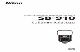 Kullanım Kılavuzu...A Haz ı rl ı k A–2 SB-910 ve Bu Kullanım Kılavuzu Hakkında Nikon Speedlight Flaş Birimi SB-910’i satın aldığınız için teşekkür ederiz. Speedlight