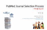PubMed Journal Selection Processmedlars.snu.ac.kr/Board/UploadFile/1754.pdf · 2019-06-24 · 제6회한국메들라스센터이용자그룹세미나 3 1. PubMed 컨텐츠현황 PubMed