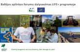 Baltijos aplinkos forumo dalyvavimas LIFE+ programojelifeprojektai.lt/seminaras20160610/skaidres/Morkvenas Z... · 2016-06-15 · „Integruoto planavimo įrankio sukūrimas, siekiant