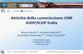 Attività della commissione CNR IODP/ICDP Italia · 7/11/2014  · Attività della commissione CNR IODP/ICDP Italia Marco Sacchi (2)(1), Annalisa Iadanza , Antonello Provenzale(2,3)