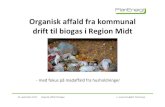 Organisk affald til biogas - Region Midtjylland · 23. september 2014 Organisk affald til biogas v. Louise Kreilgård, PlanEnergi Sådan realiseres biogaspotentialet i madaffald •