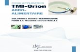 AGRO- ALIMENTAIRE · 6 TMI-Orion AGRO-ALIMENTAIRE Pour les procédés de congélation, TMI-Orion propose des enregistreurs de température mesurant jusqu’à -90°C sans bouclier