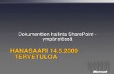 HANASAARI 14.5.2009 TERVETULOAdownload.microsoft.com/documents/UK/Finland/post/... · Esimerkki: sisältöoikeuksien hallinta • Sähköpostin ja dokumenttien sisältöoikeuksien