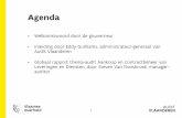 Agenda - Audit Vlaanderen - Audit Vlaanderen · 1 Agenda • Welkomstwoord door de gouverneur • Inleiding door Eddy Guilliams, administrateur-generaal van Audit Vlaanderen • Globaal