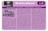 Salvátor 18 - Římskokatolická farnost„Salvátorské“ pouti) nebo Slavnostní česká mše, op. 101 na „nový liturgický text“ (1969). Velmi oblíbené a často provo-zované