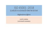 ISO 45001 İŞ SAĞLIĞI VE GÜVENLİĞİ BİLGİLENDİRME EĞİTİMİhelikonisg.com/files/ISO-45001.pdfİŞ SAĞLIĞI VE GÜVENLİĞİ YÖNETİM SİSTEMİ Bilgilendirme Eğitimi HURİYE