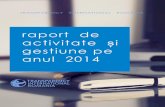 raport de activitate și gestiune pe anul 2014 - Transparency International … · 2018-09-11 · nistrativ, ci și în mediul de afaceri. Transparency International România susţine