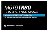 NOVAS SÉRIES MOTOTRBO TM · 2019-05-27 · sl / dgp tm5000 / dgp 8000 / dgm tm5000 / dgm 8000 / deptm500 novas sÉries mototrbo tm . conteÚdo informaÇÃo confidencial para uso