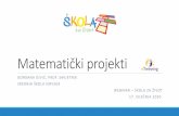 Matematički projekti · 2020-01-24 · Partneri: Grčka (osnivač), Hrvatska (suosnivač), Poljska i Francuska Istraživali smo zlatni rez u matematici i svuda oko nas Učenici su
