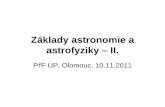 Základy astronomie a astrofyziky – I.jointlab.upol.cz/haderka/uaa/olomouc2c.pdf · 2012-02-27 · 2.) Teorie zá ř ení. Vznik a vývoj hvězd. Vnitřní struktura. Protohvězdy.