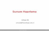 Sunum Hazırlama - Hacettepe Üniversitesiyunus.hacettepe.edu.tr/~umutal/lesson/bby375/2016/375... · 2015-10-09 · Sunum Korkusu Fiziksel belirtiler: Ağız kuruluğu, suskunluk