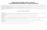 INVENTAIRE DES JEUX COMBINATOIRES ABSTRAITS · 2015-12-08 · INVENTAIRE DES JEUX COMBINATOIRES ABSTRAITS Ici vous trouverez une liste incomplète des jeux combinatoires abstraits