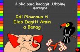 Idi Pinarsua ti Dios Dagiti Amin a Banag · 2018-03-12 · ti daga. Idi ti biag ket inyanges ti Dios ken ni Adan ... nangaramid Isuna iti napintas a lubong a napno kadagiti napipintas