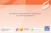 Berufliche Integration von Flüchtlingen im Landkreis Miesbach 1. Juni... · 2018-05-22 · Derzeit ca. 1.100 Asylbewerber im Landkreis untergebracht ca. 50 Wohnungen 4 Container-Standorte