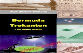 Bermuda Trekanten - og ufo.dk Trekanten - og andre myter.pdfI religionsvidenskab og antropologi betegner en myte en religiøs fortælling, der forklarer noget om virkelighedens indretning.