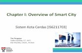 Chapter I: Overview of Smart City...Istilah Uraian KBBI Cerdas cerdas /cer·das/ a 1 sempurna perkembangan akal budinya (untuk berpikir, mengerti, dan sebagainya); tajam pikiran: sekolah