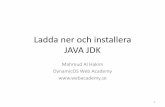Ladda ner och installera JAVA - Web Academy · java -version i ett kommandofönster (DOS-fönstret). •Om du får meddelandet att det är ett felaktigt kommando är Javasystemet